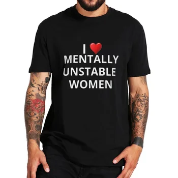 Аз обичам психически сътресение жени, тениски с забавни чувство за хумор за възрастни, подарък от Jokrs, къс ръкав, Размер на ЕС, 100% памук, ежедневни тениски унисекс